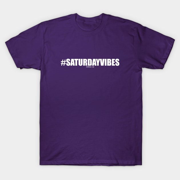 Saturday Vibes T-Shirt by Richardramirez82